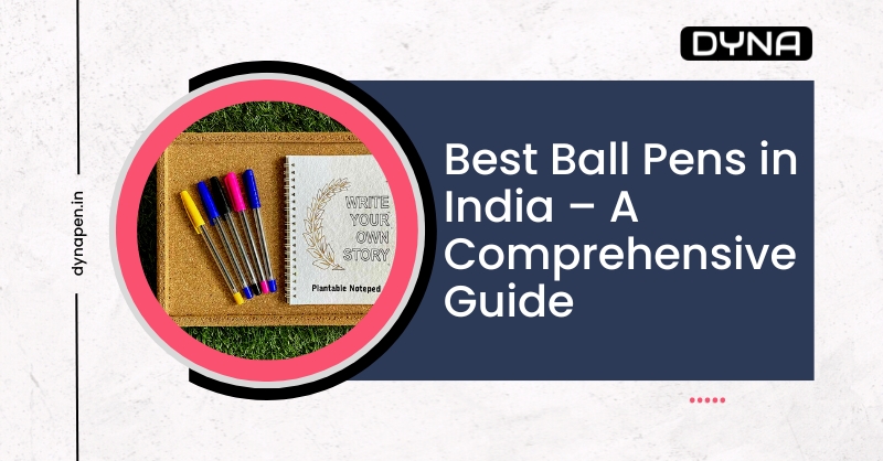Best Ball Pens in India